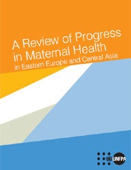 A Review of Progress in Maternal Health in Eastern Europe and Central Asia