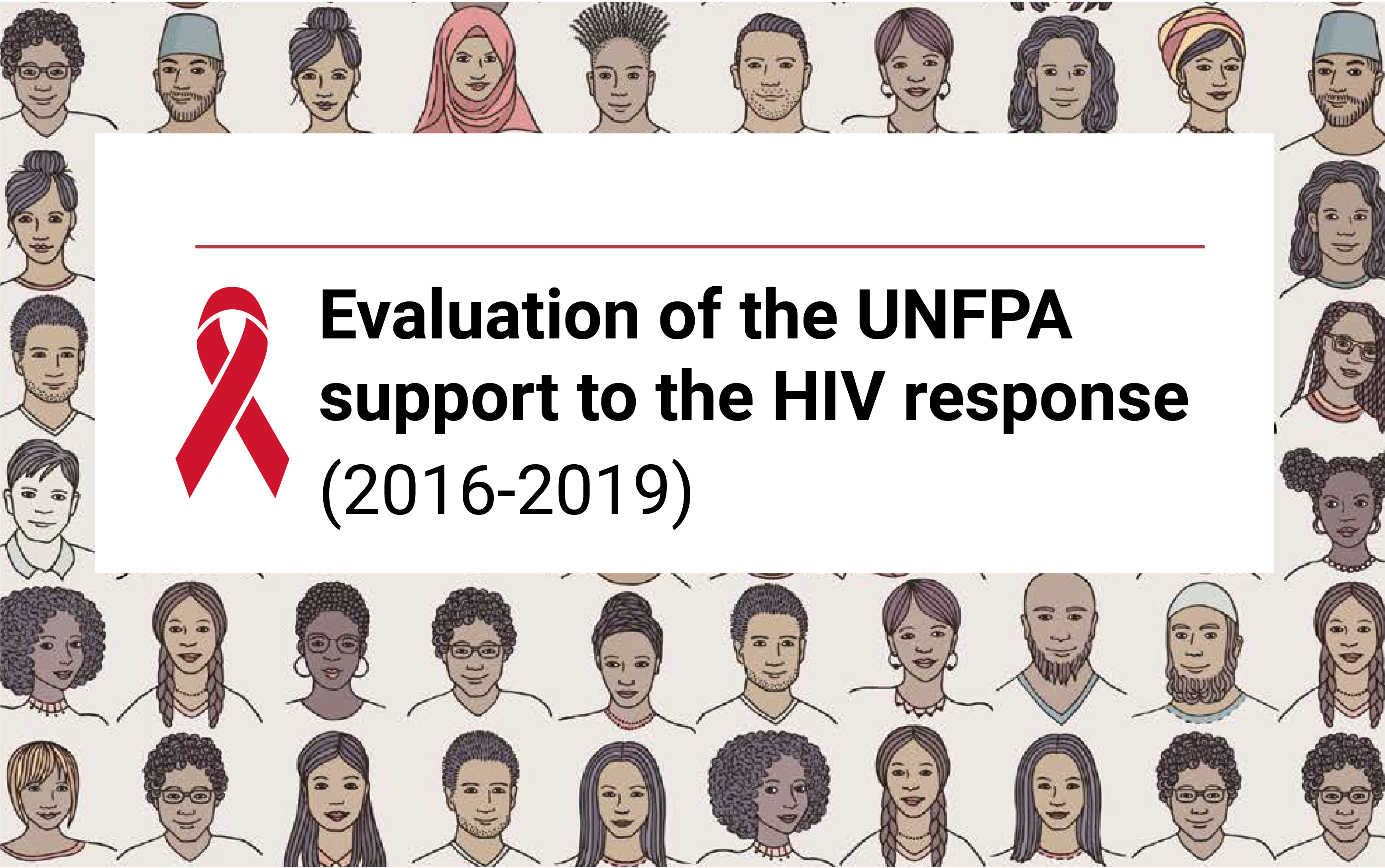 Evaluation of the UNFPA support to the HIV response (2016-2019) Evaluation of the UNFPA support to the HIV response (2016-2019)